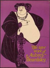 image of The Later Work of Aubrey Beardsley
