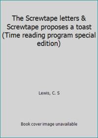 The Screwtape letters &amp; Screwtape proposes a toast (Time reading program special edition) by Lewis, C. S - 1963