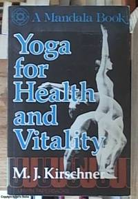 Yoga For Health and Vitality by Kirschner, M. J - 1977