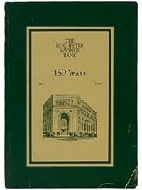 The Rochester Savings Bank, 1831-1981: In Commemoration of Its 150 Years of Service [New York]
