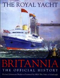 The Royal Yacht Britannia, The Official History by Johnstone-Bryden, Richard - 2003