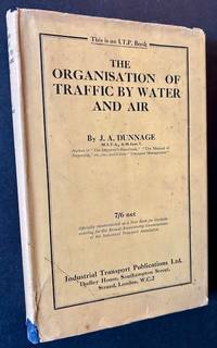 The Organisation of Traffic by Water and Air: An Elementary Handbook for Use in the Transport Department of an Industrial Concern