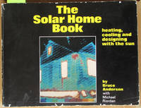 cover of Solar Home Book, The: Heating, Cooling and Designing With the Sun