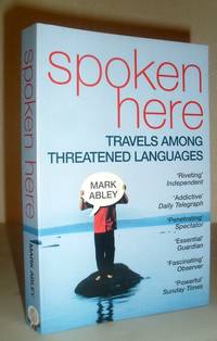 cover of Spoken Here - Travels Among Threatened Languages