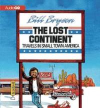 The Lost Continent: Travels in Small Town America by Bryson, Bill - 2013-02-12