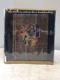 cover of ART NOUVEAU AND ART DECO BOOKBINDING: The French Masterpieces 1880-1940