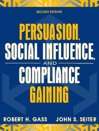 cover of Persuasion : Social Influence and Compliance Gaining