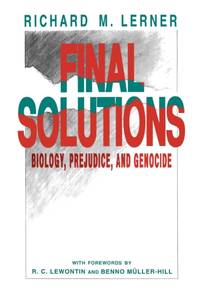 Final Solutions : Biology, Prejudice, and Genocide