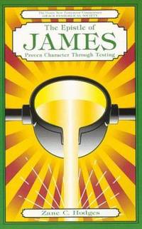 The Epistle of James : Proven Character Through Testing