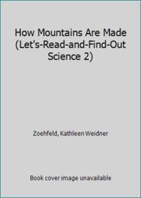 How Mountains Are Made (Let's-Read-and-Find-Out Science 2)