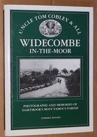 Uncle Tom Cobley & All: Widecombe-in-the-Moor. Photographs and memories of Dartmoor's...