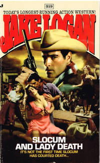 Jake Logan #319: Slocum and Lady Death