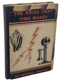 THE NOISE THAT TIME MAKES by Merrill Moore - First Edition - 1929 - from Bert Babcock - Bookseller, LLC (SKU: 50485)