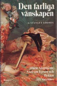 Den farliga vänskapen. Marie Antoinette, Axel von…
