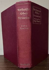 Northanger Abbey And Persuation; With Illustrations By Hugh Thomson And An Introduction By Austin Dobson