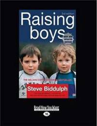 Raising Boys (Third Edition): Helping Parents Understand What Makes Boys Tick by Steve Biddulph - 2013-06-09