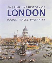 Timeline History of London: People Places Pageantry