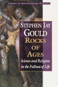 Rocks of Ages: Science and Religion in the Fullness of Life