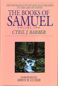 The Books of Samuel Volume Two: The Sovereignty of God Illustrated in the Life David