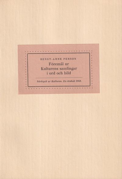 Föremål ur Kulturens samlingar i ord och bild [=…
