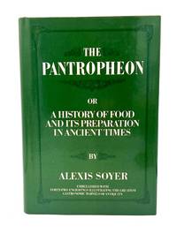 THE PANTROPHEON or A HISTORY OF FOOD AND ITS PREPARATION IN ANCIENT TIMES