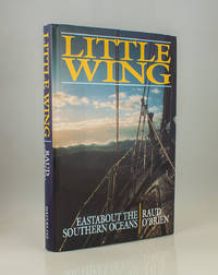 Little Wing: Eastabout the Southern Ocean by Raud O'Brien - 1997