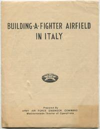 Building-A-Fighter Airfield in Italy (Army Air Force Engineer Command, MTO (Prov) 23 May 1944)