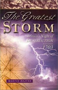 The Greatest Storm: Britain's Night of Destruction, November 1703