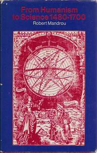From Humanism to Science 1480-1700__translated by Brian Pearce by Robert Mandrou - Hardcover - Cloth/dust jacket Octavo - 1979 - from San Francisco Book Company (SKU: P24114)