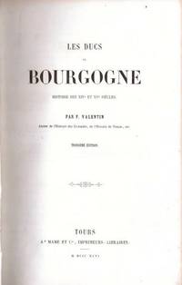 Les Ducs de Bourgogne - histoire des XIVe et XVe siècles 3e édition