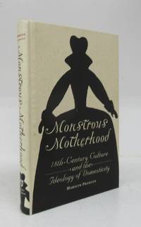 image of Monstrous Motherhood: 18th-Century Culture and the Ideology of Domesticity