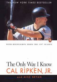 The Only Way I Know by Jr.; Mike Bryan Cal - Hardcover - 1997 - from ThriftBooks (SKU: G0670871931I2N00)