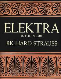 Elektra - Tragedy in One Act, Op.58 [FULL VOCAL-ORCHESTRAL SCORE]