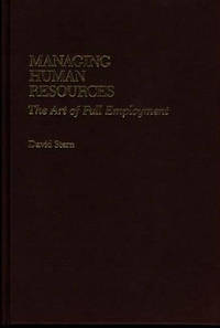 Managing Human Resources: The Art of Full Employment