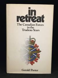 in retreat; The Canadian Forces in the Trudeau Years