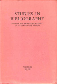Studies in Bibliography: Papers of the Bibliographical Society of the University of Virginia Volume III 1950-1951