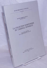 image of La Collection D'Orfèvrerie du Cardinal Sfondrati: au Musée Chrétien du Bibliothèque Vaticane