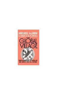 cover of The Global Village: Transformations in World Life and Media in the 21st Century (Communication and Society)