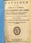 View Image 1 of 3 for Catalogo di una Scelta e Copiosa Collezione di Library Greci, Latini, Italiani, Francesi, Inglesi, S... Inventory #1324