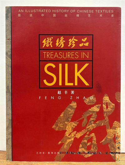 Treasures in Silk:; An Illustrated History of Chinese Textiles