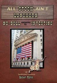 All Stock Ain't Longhorn:No-Bull Answers to Investing