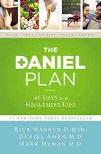 The Daniel Plan: 40 Days to a Healthier Life by Rick Warren - 2013-12-03