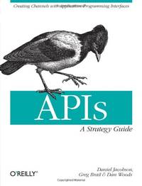 APIs &acirc; A Strategy Guide: Creating Channels with Application Programming Interfaces