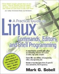 Practical Guide to Linux (R) Commands, Editors, and Shell Programming