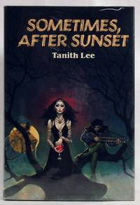 Sometimes, After Sunset by Lee, Tanith - 1980