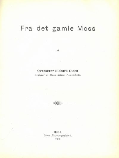 Fra det gamle Moss af Overlærer (...). Bestyrer…