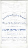 Grand Complementary Banquet to Col. J.Q.A. Nadenbousch, Proprietor of Grand Central Hotel, Martinsburg, W.VA. Saturday Evening, February 2nd, 1878