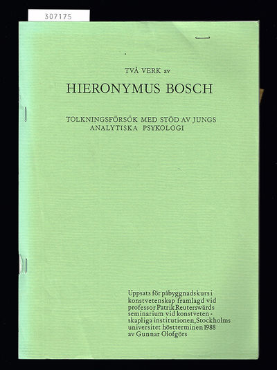 Två verk av Hiernonymus Bosch. Tolkningsförsök…