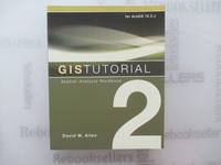 GIS Tutorial 2: Spatial Analysis Workbook (GIS Tutorials)