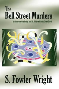 The Bell Street Murders: An Inspector Combridge and Mr. Jellipot Classic Crime Novel